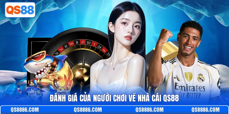 Đánh giá của người chơi về nhà cái QS88